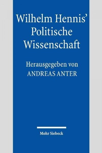 Wilhelm Hennis Politische Wissenschaft: Fragestellungen Und Diagnosen (Paperback)
