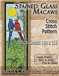 Stained Glass Macaws Cross Stitch Pattern (Paperback)