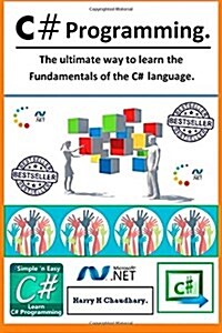 C# Programming: : The ultimate way to learn the fundamentals of the C# language. (Paperback)