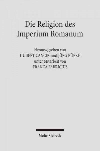 Die Religion Des Imperium Romanum: Koine Und Konfrontationen (Hardcover)