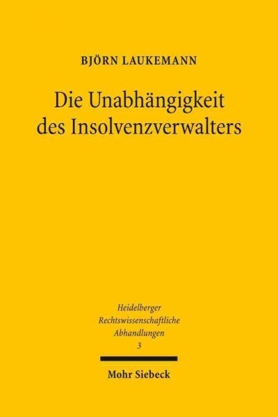 Die Unabhangigkeit Des Insolvenzverwalters: Eine Rechtsvergleichende Untersuchung (Hardcover)