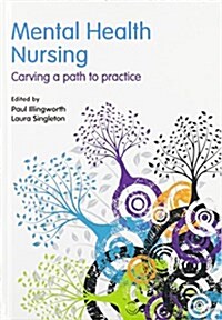 Mental Health Nursing : Carving a Path to Practice (Hardcover)