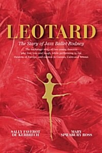 Leotard. the Story of Jazz Ballet Rodney (Paperback)