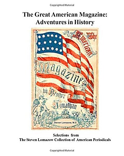 The Great American Magazine: Adventures in Magazine History (Paperback)