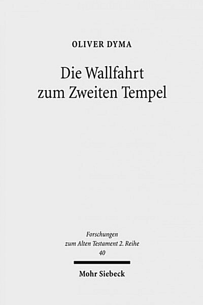 Die Wallfahrt Zum Zweiten Tempel: Untersuchungen Zur Entwicklung Der Wallfahrtsfeste in Vorhasmonaischer Zeit (Paperback)