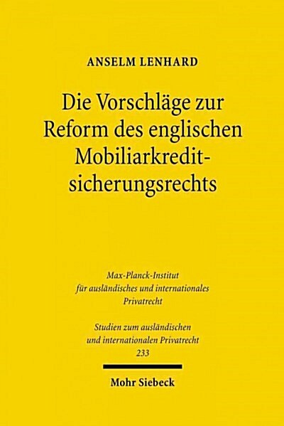 Die Vorschlage Zur Reform Des Englischen Mobiliarkreditsicherungsrechts: Ein Wegweiser Fur Eine Europaische Harmonisierung? (Paperback)