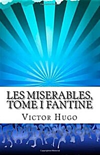 Les Miserables, Tome I Fantine (Paperback)