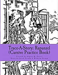 Trace-A-Story: Rapunzel (Cursive Practice Book) (Paperback)