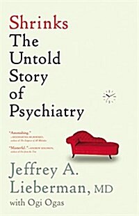 Shrinks: The Untold Story of Psychiatry (Hardcover)