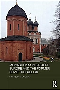 Monasticism in Eastern Europe and the Former Soviet Republics (Hardcover)