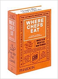 Where Chefs Eat : A Guide to Chefs Favorite Restaurants (Brand New Edition) (Hardcover)