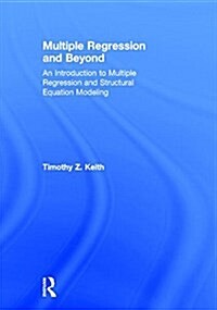 Multiple Regression and Beyond : An Introduction to Multiple Regression and Structural Equation Modeling (Hardcover, 2 New edition)