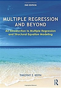 Multiple Regression and Beyond : An Introduction to Multiple Regression and Structural Equation Modeling (Paperback, 2 New edition)