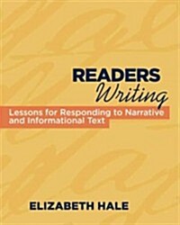 Readers Writing: Strategy Lessons for Responding to Narrative and Informational Text (Paperback)