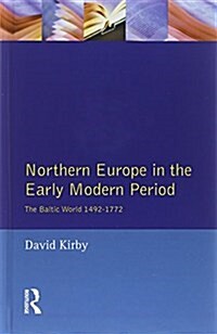 Northern Europe in the Early Modern Period : The Baltic World 1492-1772 (Hardcover)