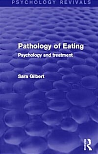 Pathology of Eating : Psychology and Treatment (Paperback)