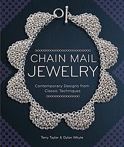 Chain Mail Jewelry: Contemporary Designs from Classic Techniques (Paperback, Revised)