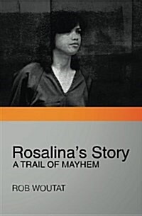 Rosalinas Story: A Trail of Mayhem (Paperback)