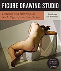 Figure Drawing Studio: Drawing and Painting the Nude Figure from Pose Photos (Other)