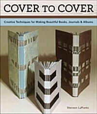 Cover to Cover 20th Anniversary Edition: Creative Techniques for Making Beautiful Books, Journals & Albums (Paperback, 20)