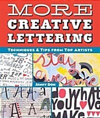 More Creative Lettering: Techniques & Tips from Top Artists (Paperback)