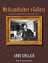 My Grandfathers Gallery: A Family Memoir of Art and War (Audio CD)