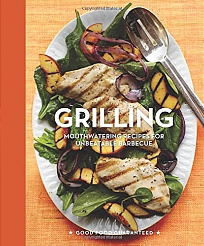 Good Housekeeping Grilling: Mouthwatering Recipes for Unbeatable Barbecue (Hardcover, Revised)