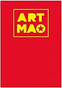 Art Mao: The Big Little Red Book of Maoist Art Since 1949 (Paperback)