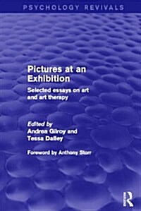 Pictures at an Exhibition : Selected Essays on Art and Art Therapy (Paperback)