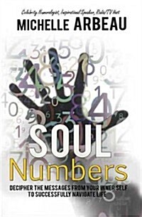 Soul Numbers: Decipher the Messages from Your Inner Self to Successfully Navigate Life (Paperback)