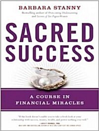 Sacred Success: A Course in Financial Miracles (Audio CD)