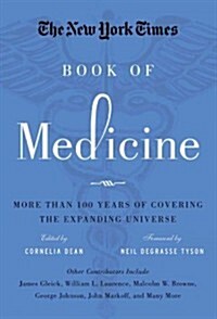 The New York Times Book of Medicine: More Than 150 Years of Reporting on the Evolution of Medicine (Hardcover)