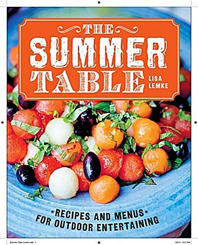 The Summer Table: Recipes and Menus for Casual Outdoor Entertaining (Hardcover)