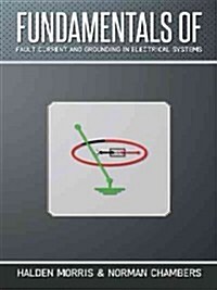 Fundamentals of Fault Current and Grounding in Electrical Systems (Hardcover)