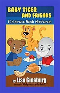 Baby Tiger and Friends Celebrate Rosh Hashanah (Paperback)