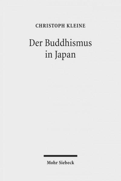 Der Buddhismus in Japan: Geschichte, Lehre, Praxis (Hardcover)