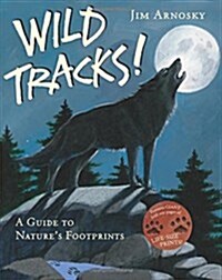 Wild Tracks!: A Guide to Natures Footprints (Paperback)