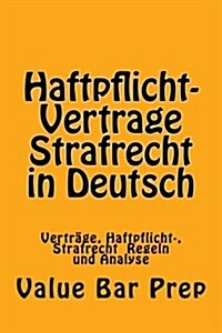 Haftpflicht-Vertrage Strafrecht in Deutsch: Vertrage, Haftpflicht-, Strafrecht Regeln Und Analyse (Paperback)