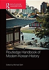 Routledge Handbook of Modern Korean History (Hardcover)