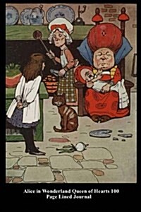 Alice in Wonderland Queen of Hearts 100 Page Lined Journal: Blank 100 Page Lined Journal for Your Thoughts, Ideas, and Inspiration (Paperback)