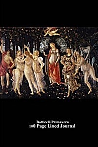 Botticelli Primavera 100 Page Lined Journal: Blank 100 Page Lined Journal for Your Thoughts, Ideas, and Inspiration (Paperback)