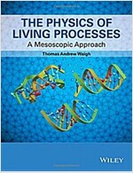 The Physics of Living Processes: A Mesoscopic Approach (Paperback)