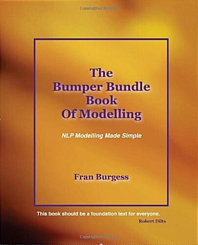 The Bumper Bundle Book of Modelling : NLP Modelling Made Simple (Paperback)