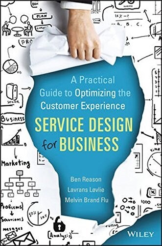 Service Design for Business: A Practical Guide to Optimizing the Customer Experience (Hardcover)