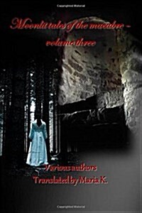 Moonlit Tales of the Macabre - Volume Three (Paperback)