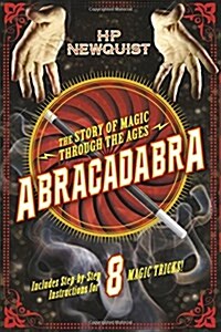 Abracadabra: The Story of Magic Through the Ages (Hardcover)