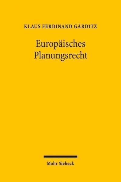 Europaisches Planungsrecht: Grundstrukturen Eines Referenzgebiets Des Europaischen Verwaltungsrechts (Paperback)