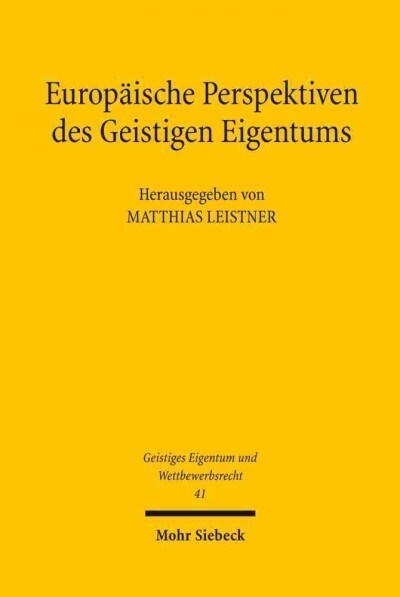 Europaische Perspektiven Des Geistigen Eigentums (Paperback)