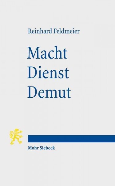 Macht - Dienst - Demut: Ein Neutestamentlicher Beitrag Zur Ethik (Paperback)