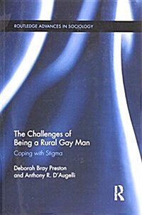 The Challenges of Being a Rural Gay Man : Coping with Stigma (Paperback)